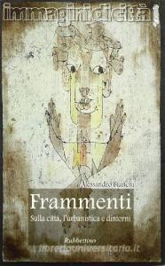 Frammenti. Sulla città, lurbanistica e dintorni.pdf
