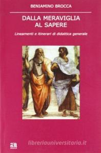 Dalla meraviglia al sapere. Lineamenti e itinerari di didattica generale.pdf