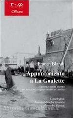Appuntamento a la Goulette. Le assenze senza ritorno dei 150.000 emigrati italiani in Tunisia.pdf
