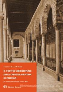 Il portico meridionale della Cappella Palatina di Palermo. Le trasformazioni del secolo XVI.pdf