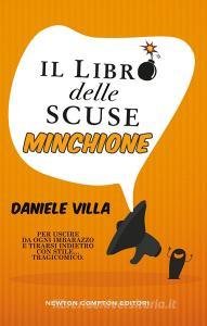 Ebook Il libro delle scuse minchione di Daniele Villa edito da Newton Compton Editori