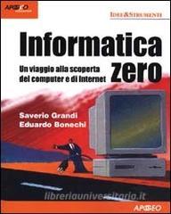 Informatica zero. Un viaggio alla scoperta del computer e di Internet.pdf