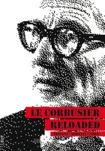 Le Corbusier reloaded. Disegni, modelli, video.pdf