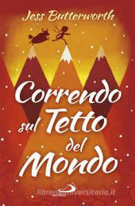 Ebook Correndo sul tetto del mondo di Butterworth Jess edito da San Paolo Edizioni
