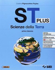 ST plus. Scienze della terra. Per il primo biennio delle Scuole superiori. Con e-book. Con espansione online.pdf