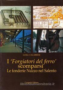 I forgiatori del ferro scomparsi. Le fonderie Nuzzo nel Salento.pdf