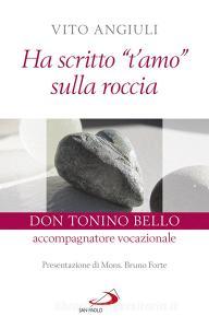 Ebook Ha scritto "t'amo" sulla roccia di Angiuli Vito edito da San Paolo Edizioni
