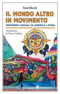 Il «mondo altro» in movimento. Movimenti sociali in America Latina.pdf