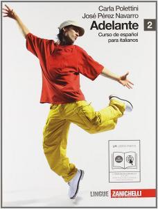 Adelante. Curso de espanol para italianos. Per le Scuole superiori. Con CD Audio. Con espansione online vol.2.pdf