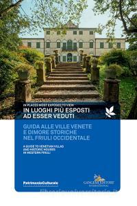 In luoghi più esposti ad esser veduti. Guida alle ville venete e dimore storiche nel Friuli occidentale. In places most exposed to view. A guide to venetian villas a.pdf