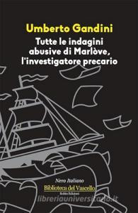 Tutte le indagini abusive di Marlòve, investigatore precario.pdf