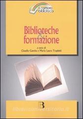 Biblioteche & formazione. Atti del Convegno (Milano, 15-16 marzo 2007).pdf