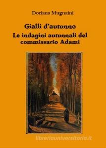 Gialli dautunno. Le indagini autunnali del commissario Adami.pdf