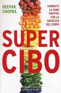 Super Cibo. Combatti la fame emotiva con la saggezza del corpo.pdf