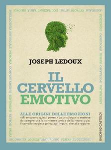 Il cervello emotivo. Alle origini delle emozioni.pdf