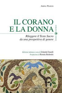 Il Corano e la donna. Rileggere il Testo Sacro da una prospettiva di genere.pdf