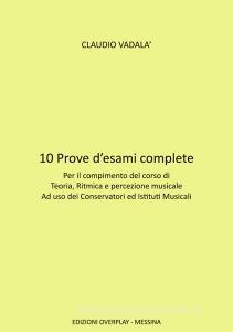 10 prove desami complete. Per il compimento del corso di teoria, ritmica e percezione musicale ad uso dei conservatori ed istituti musicali.pdf