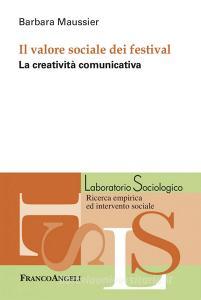 Ebook Il valore sociale dei festival di Barbara Maussier edito da Franco Angeli Edizioni