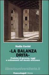 La balanza drita. Pratiche di governo, leggi e ordinamenti nel ducato sforzesco.pdf