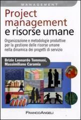 Project management e risorse umane. Organizzazione e metodologie produttive per la gestione delle risorse umane nella dinamica dei progetti di servizio.pdf