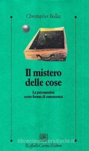 Il mistero delle cose. La psicoanalisi come forma di conoscenza.pdf