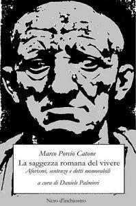 La saggezza romana del vivere. Aforismi, sentenze e detti memorabili.pdf