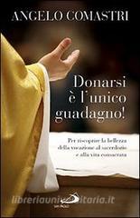 Donarsi è lunico guadagno! Per riscoprire la bellezza della vocazione al sarcerdozio e alla vita consacrata.pdf