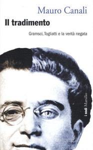 Il tradimento. Gramsci, Togliatti e la verità negata.pdf
