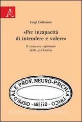 «Per incapacità di intendere e volere». Il consenso informato della psichiatria.pdf