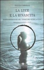 La luce e la rinascita. Nuove esperienze nei «territori oltre la vita».pdf