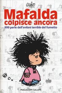 Mafalda colpisce ancora. 999 perle dell«enfant terrible» del fumetto.pdf