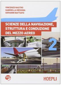 Scienze della navigazione, struttura e conduzione del mezzo aereo. Con espansione online. Per gli Ist. tecnici aeronautici vol.2.pdf