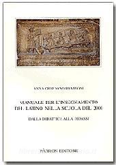 Manuale per linsegnamento del latino nella scuola del 2000. Dalla didattica alla didassi.pdf