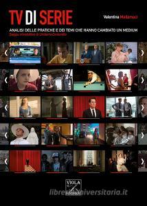 TV di serie. Analisi delle pratiche e dei temi che hanno cambiato il medium.pdf