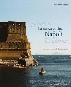 La nuova cucina di Napoli. Storia e ricette de La Cantinella.pdf