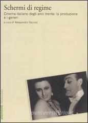 Schermi di regime. Cinema italiano degli anni trenta: la produzione e i generi.pdf