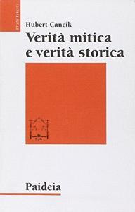 Verità mitica e verità storica. Interpretazioni di testi storiografici ittiti, biblici e greci.pdf