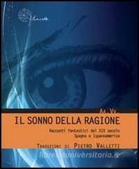 Il sonno della ragione. Racconti fantastici del XIX secolo. Spagna e Ispanoamerica.pdf
