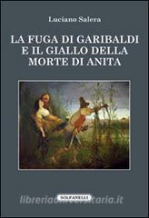La fuga di Garibaldi e il giallo della morte di Anita.pdf