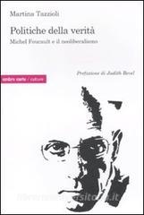 Politiche della verità. Michel Foucault e il neoliberalismo.pdf