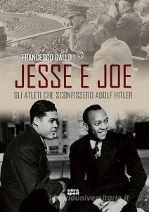 Jesse e Joe. Gli atleti che sconfissero Adolf Hitler.pdf