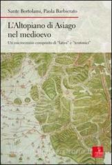 L altopiano di Asiago nel medioevo. Un microcosmo composito di «latini» e «teutonici».pdf