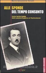 Alle sponde del tempo consunto. Carlo Emilio Gadda dalle poesie di guerra al Pasticciaccio.pdf