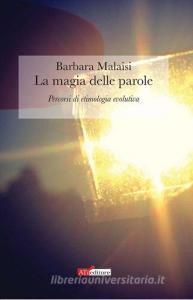 La magia delle parole. Percorsi di etimologia evolutiva.pdf