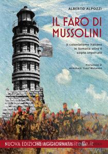Il faro di Mussolini. Il colonialismo italiano in Somalia oltre il sogno imperiale.pdf