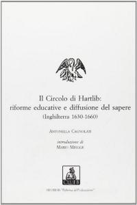 Il circolo di Hartlib: riforme educative e diffusione del sapere (Inghilterra 1630-1660).pdf