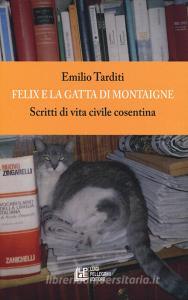 Felix e la gatta di Montaigne. Scritti di vita civile cosentina.pdf