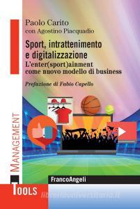 Ebook Sport, intrattenimento e digitalizzazione di Paolo Carito edito da Franco Angeli Edizioni