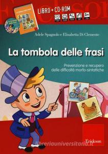 La tombola delle frasi. Prevenzione e recupero delle difficoltà morfo-sintattiche. Con CD-ROM.pdf