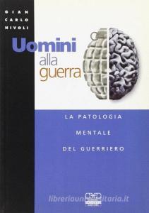 Uomini alla guerra. La patologia mentale del guerriero.pdf